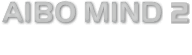 AIBO MIND 2